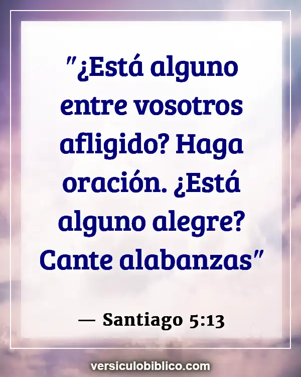 Versículos De La Biblia sobre Petición (Santiago 5:13)