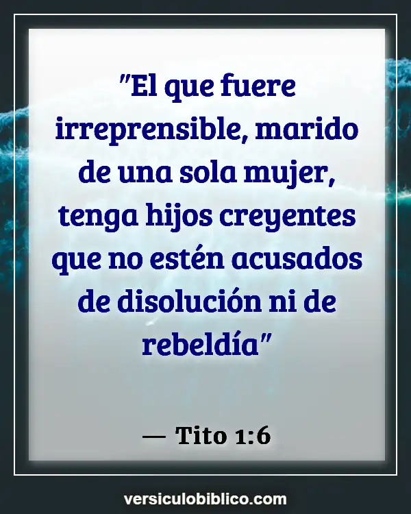 Versículos De La Biblia sobre Criando (Tito 1:6)