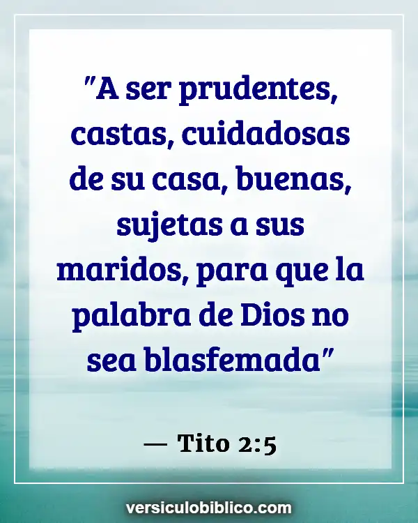 Versículos De La Biblia sobre Buena mujer (Tito 2:5)