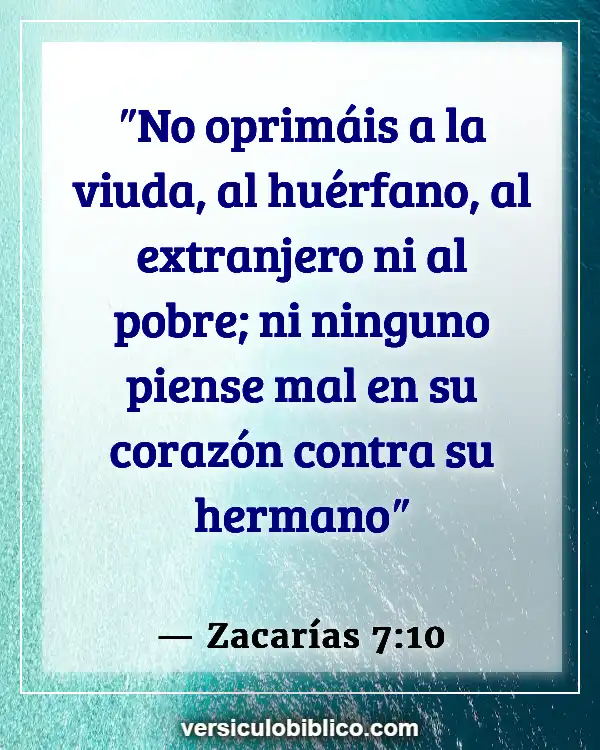 Versículos De La Biblia sobre Opresión (Zacarías 7:10)